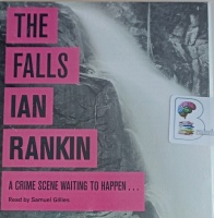 The Falls written by Ian Rankin performed by Samuel Giles on Audio CD (Unabridged)